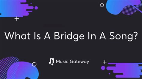 definition of bridge in music: But have you ever wondered how the bridge in a song can be as essential as the main theme?